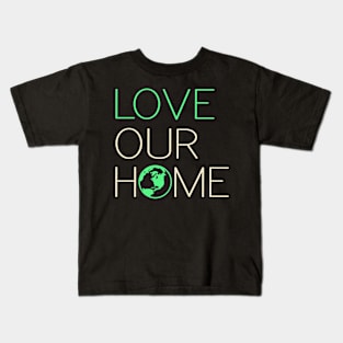 Love our Home Kids T-Shirt